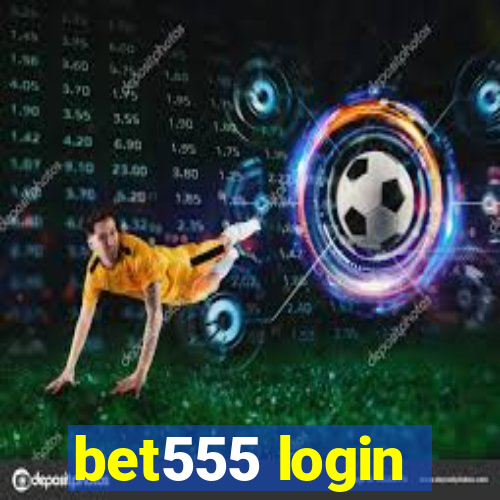 bet555 login